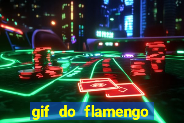gif do flamengo para celular
